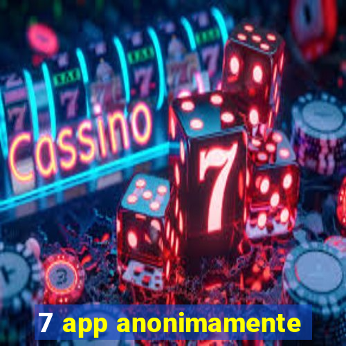 7 app anonimamente